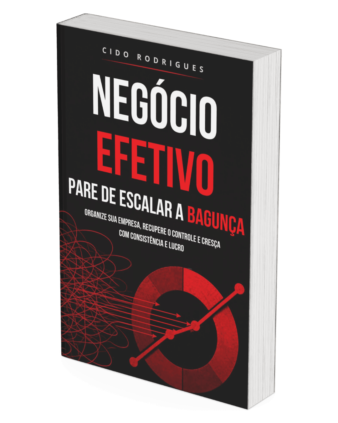 Capa do livro Negócio Efetivo — Pare de escalar a bagunça